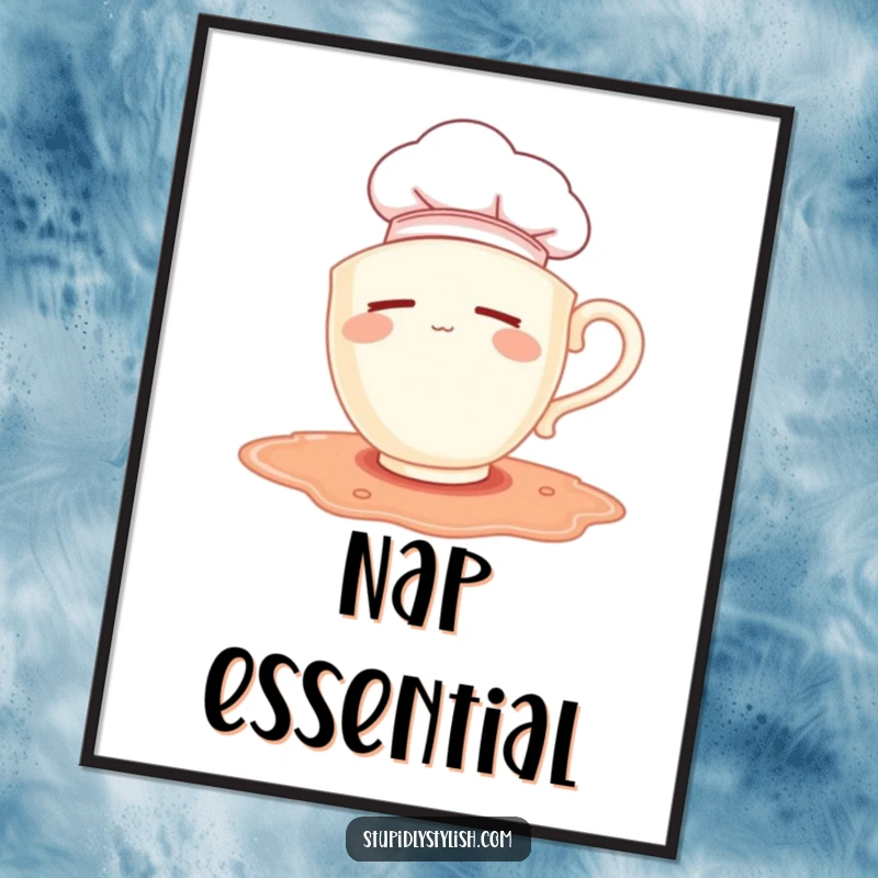 Funny poster: sleepy teacup chef hat falls into a spilled puddle, whimsical and humorous wall decor.