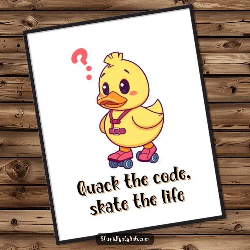 Funny Free Printable Wall Art showcasing a confused rubber duck character sporting roller skates with a look of bewilderment.