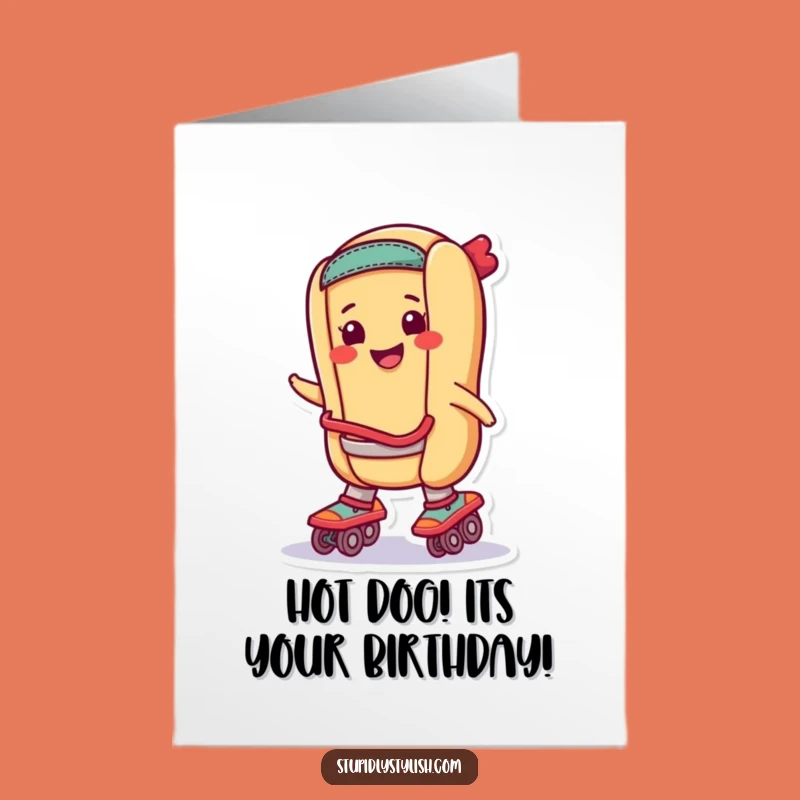 Free Printable Funny Birthday Card: Hot Dog Rollin' - Hilarious Downloadable Gift!