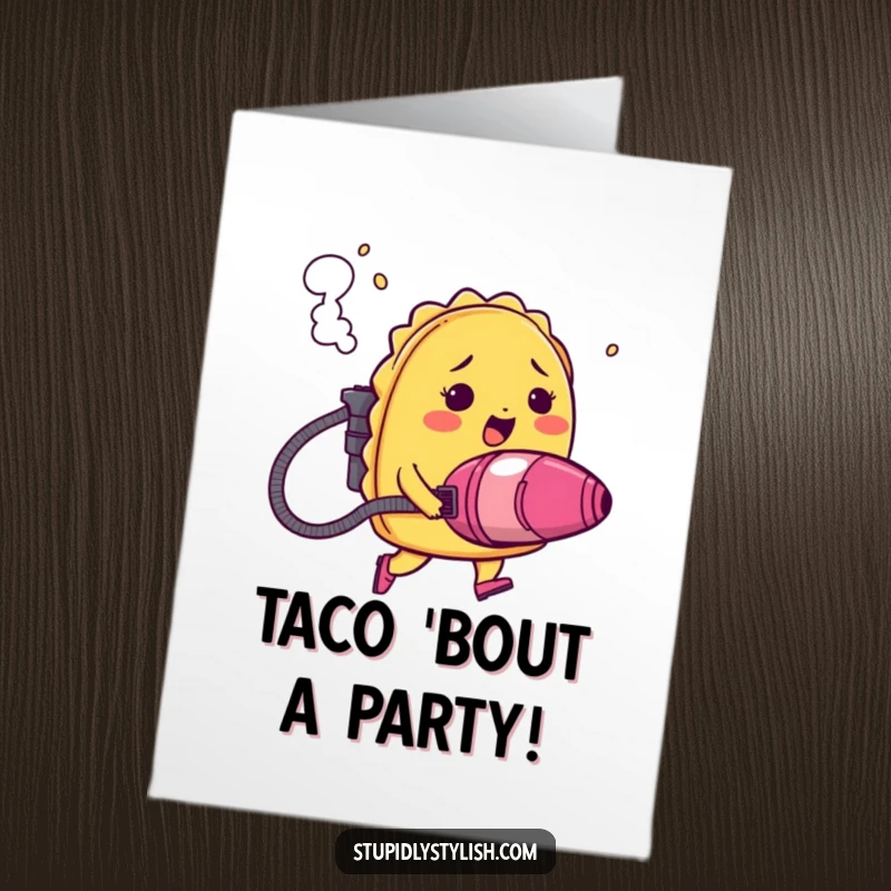 Funny free printable birthday card: A blushing taco uses a vacuum cleaner as a jetpack with smoke billowing out.